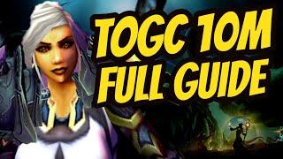 TOGC 10M Full Guide  All Bosses + Multiple Strategies  WotLK Classic