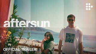AFTERSUN  Official Trailer  Now Streaming on MUBI