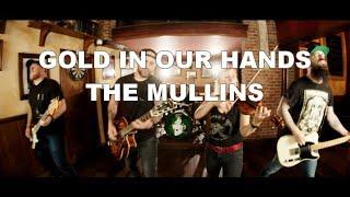 GOLD IN OUR HANDS - THE MULLINS OFFICIAL