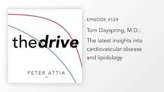 #129 - Tom Dayspring M.D. The latest insights into cardiovascular disease and lipidology