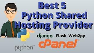 Top 5 Python Shared Hosting Provider For Python Web App Django Flask Web2py Bottle