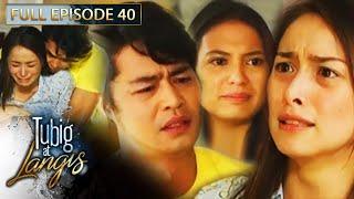 Full Episode 40  Tubig At Langis