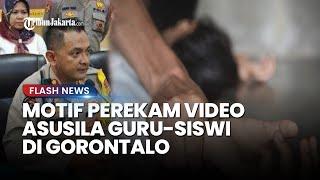 Motif Perekam Video Syur Guru-Siswi di Gorontalo Niat Ingin Laporkan ke Istri Pelaku Malah Viral