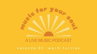 M4urS▾E02 WARM FUZZIES▴Live Music Podcast▾1 Hour Acoustic CoversOriginals