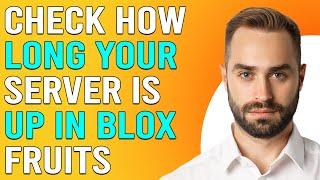 How To Check How Long Your Server Is Up In Blox Fruits How To Know Server Time In Blox Fruits