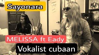 Sayonara _ Melissa Feat Eady Krew Penyanyi Cubaan