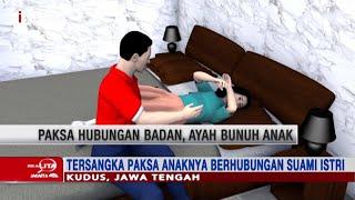 Biadab Paksa Hubungan Badan Ayah Bunuh Anak Part 01 - Realita 2605