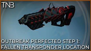 Outbreak Perfected Guide - Step 1 - Fallen Transponder #Destiny2