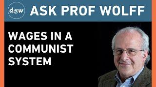 AskProfWolff Wages in a Communist System