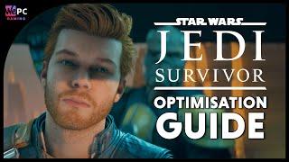 Optimisation Guide  Star Wars Jedi Survivor