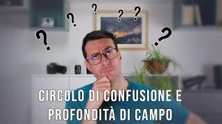 Fotografia Circolo di Confusione e Profondità di Campo