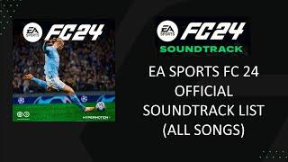 EA FC 24 OFFICIAL SOUNDTRACK LIST ALL SONGS