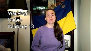 Wаr vlog from Dnipro. February 13 update