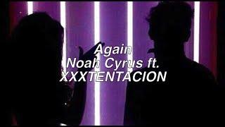 Again  Noah Cyrus ft. XXXTENTACION