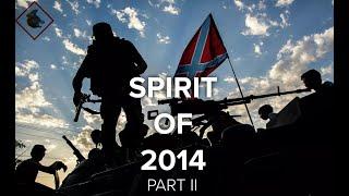 Spirit of 2014 part II Baptism by Fire Battles of Slavyansk Saur-Mogila Ilovaysk