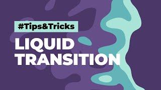 Liquid Transition in After Effects - Tips & Tricks