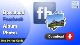 How to Download All Photos From Facebook  How To Download Facebook Album Photos