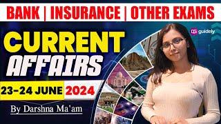 23-24 JUNE CURRENT AFFAIRS 2024  Latest and Important News CURRENT AFFAIRS  Darshna