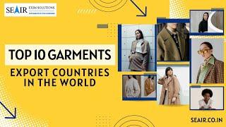 Top 10 Garment Export Countries in the World