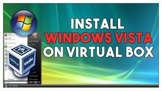 How To Install Windows Vista In Virtual Box