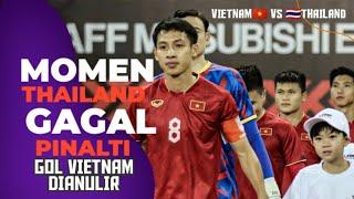 AFF cup 2022  Momen gagal pinalti Thailand & gol Vietnam vs Thailand dianulir