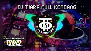 DJ TIARA FULL KENDANG BASS  Dj viral tiktok 2022 full bass kendang koplo yang lagi viral 2022