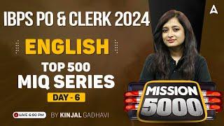 IBPS PO & Clerk 2024  English Top 500 MIQ Series Day-6  By Kinjal Gadhavi