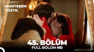 Muhteşem Yüzyıl - 45. Bölüm