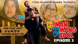 Film Komedi Sunda  IMAN MANG ADOL  Part 3  Cerita Lucu 2021  ZdEpro