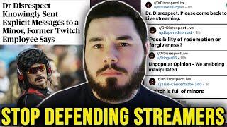 Stop Defending Streamers when they are EXPOSED as Creeps Dr Disrespect