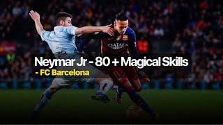 Neymar Jr - 80+ Ridiculous Skill Moves - FC Barcelona  HD