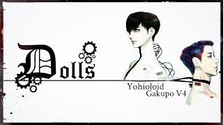 【YOHIOloid・神威がくぽKamui Gakupo V4】Dolls【VOCALOIDカバー】