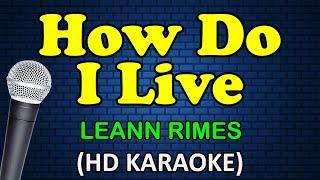 HOW DO I LIVE - Leann Rimes HD Karaoke