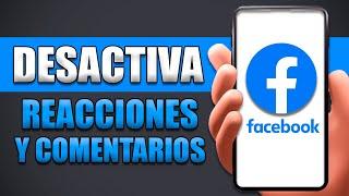 Cómo Desactivar Reacciones Y Comentarios En Facebook