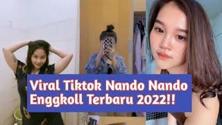 Viral Tiktok Cewek Cantik Nando Nando Enggkol Terbaru 2022