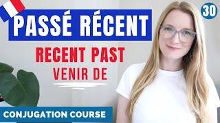 How to use the PASSÉ RÉCENT in French Venir de  French conjugation course  Lesson 30