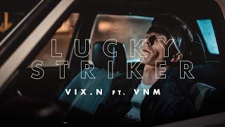 Vix.N ft. VNM - Lucky Striker odc. 3  NOVE SERCE