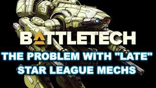 BATTLETECH The Problem With Late Star League Mechs