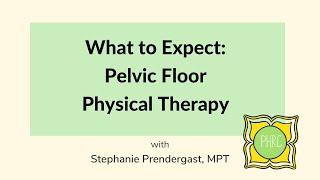 What to Expect With PFPT  Pelvic Health & Rehab Center