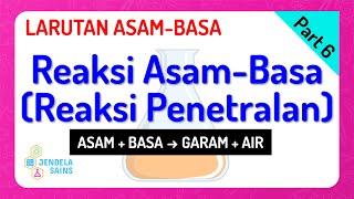 Larutan Asam-Basa • Part 6 Reaksi Asam-Basa  Reaksi Penetralan