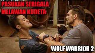 PASUKAN SERIGALA TERJEBAK DITENGAH PERANG KUDETA... Film Wolf Warrior 2 2017