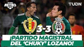 ¡Qué Golazos El partidazo del ‘Chucky’ vs Bégica  Bélgica 3-3 México - Amistoso 2017  TUDN