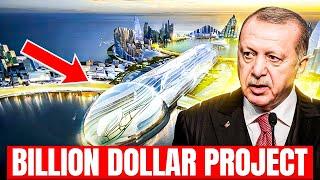Turkeys Billion Dollars Mega Construction Project of the Century