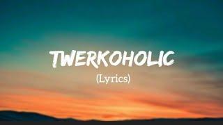 B. Smyth - Twerkoholic Lyrics