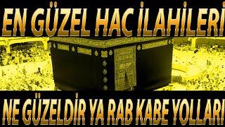 En Güzel Hac İlahileri  Ne Güzeldir Ya Rab Kabe Yolları