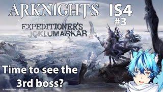 【ARKNIGHTS】IS4 EXPEDITIONERS JOKLUMARKAR #3 Time to go for the 3rd boss