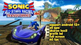 SONIC ALL STAR RACING TRANSFORMED SUPPORT ANDROID 13 FULL OFFLINE TERBARU