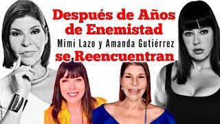 Mimi Lazo y Amanda Gutiérrez se Reencuentran luego de Años de Enemistad