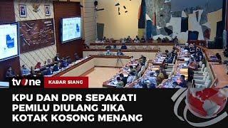 RDP Komisi II DPR RI dengan KPU Membahas Fenomena Kotak Kosong  Kabar Siang tvOne