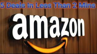 Amazon Super Deals - 5 Deals In 2 Minutes